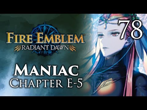 Final Part: Let's Play Fire Emblem Radiant Dawn, Maniac Mode, Chapter E-5 - "A Beautiful Ending"