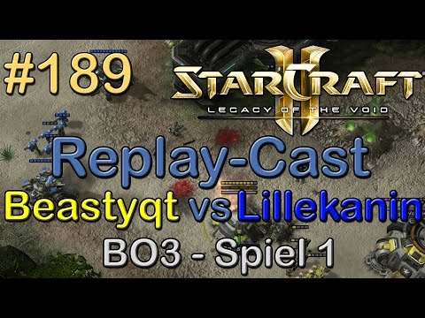 SC2: LotV Beta Replay-Cast #189 [Beastyqt (T) vs Lillekanin (T)] BO3 Spiel 1