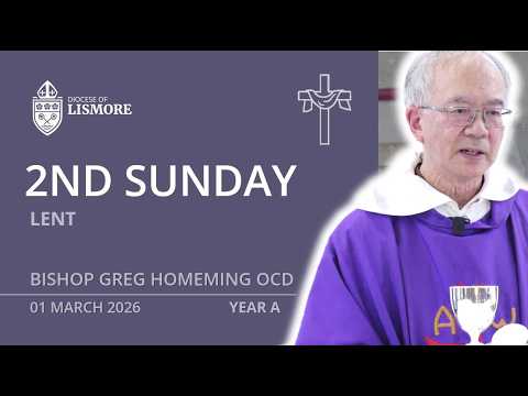 Catholic Mass Today Second Sunday of Lent 01 March 2026 Bishop Greg Homeming Lismore Australia