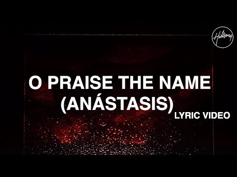 O Praise The Name (Anástasis)