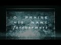 O Praise The Name (Anástasis)