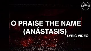 O Praise The Name (Anástasis) Lyric Video - Hillsong Worship