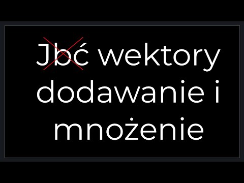 Wektory - Wprowadzenie Odc.1 (na szybko bo wychodzę za 5 min) (Udostępnij na Grupce Klasowej)