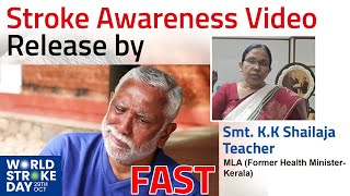 FAST- Stroke Awareness Video Release By Smt. K.K Shailaja Teacher MLAFormer Health Minister-Kerala