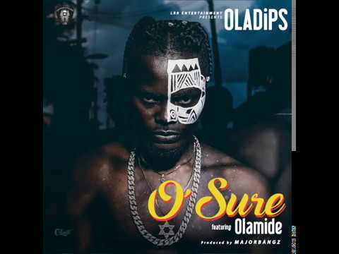 Oladips ft Olamide - O'Sure (Official Audio)