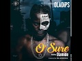 Oladips ft Olamide - O'Sure (Official Audio)