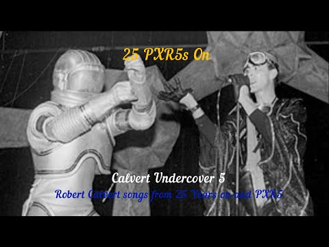 Thumbnail for Calvert Undercover 5: 25PXRs On (versions of Robert Calvert songs from 25 Years on and PXR5) by Robert Calvert