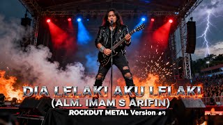 Download lagu DIA LELAKI AKU LELAKI (ALM. IMAM S ARIFIN) Versi Rock Metal mp3 Download lagu DIA LELAKI AKU LELAKI (ALM. IMAM S ARIFIN) Versi Rock Metal mp3
