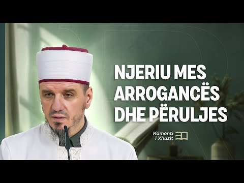 Komenti i Xhuzit 30 | 42. Komenti i sures El Alak - Njeriu mes arrogancës dhe përuljes - Enis Rama