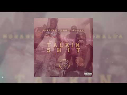 TALKIN SHIT - MIKEY SINALOA  x  MoBandz (COR) Prod By: J.Bugz