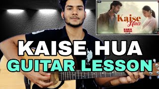 Kaise Hua (Kabir Singh) Guitar Chords Lesson | GUITAR TUTORIAL