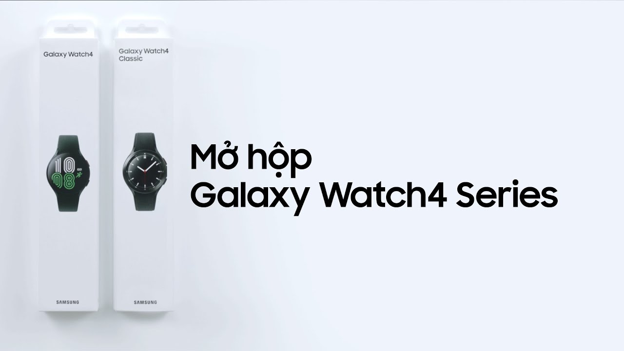 Mở hộp Galaxy Watch4 Series: Hiểu rõ chính mình. Sống đỉnh toàn diện | Samsung