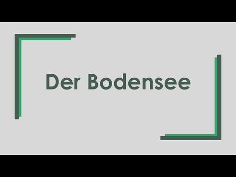 Der Bodensee einfach und kurz erklärt
