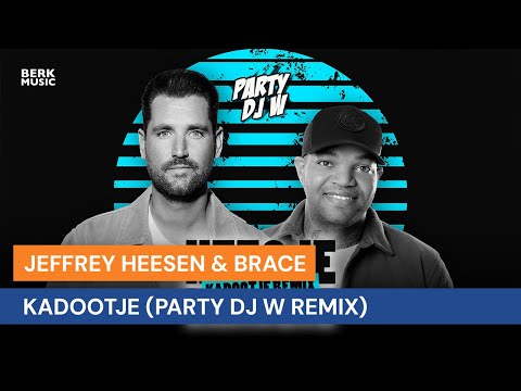 Jeffrey Heesen & Brace - Kadootje (Party DJ W Remix)
