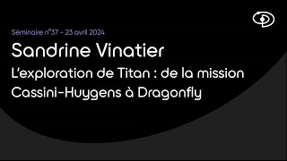 Séminaire n°37 : L’exploration de Titan : de la mission Cassini/Huygens à Dragonfly