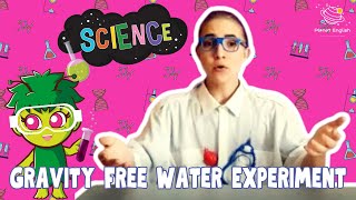 Gravity Free Water | Experiment for Kids | Learn with Science | Fun Learning