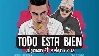 Aleman ft adan cruz-todo esta bien (video lyrics)
