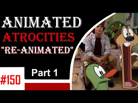 Animated Atrocities 150 || Re-Animated (Part 1)