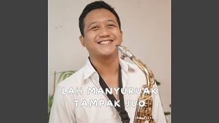 Download lagu Lah Manyuruak Tampak Juo mp3