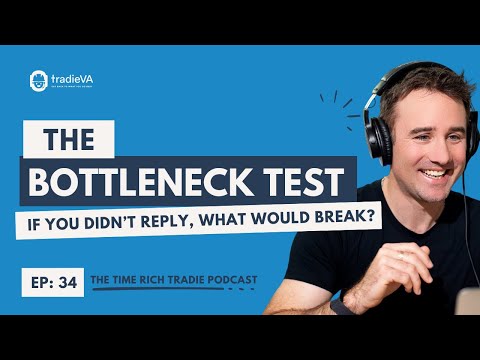 Ep 34 – The Bottleneck Test: If You Didn't Reply, What Would Break?