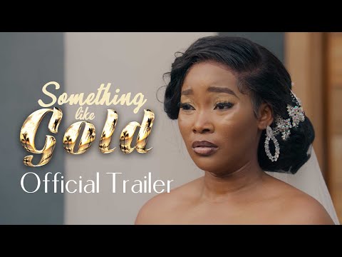 Something Like Gold  (2023 Nollywood Movie) Sandra Okunzuwa, Kunle Remi, Mercy Johnson : Trailer