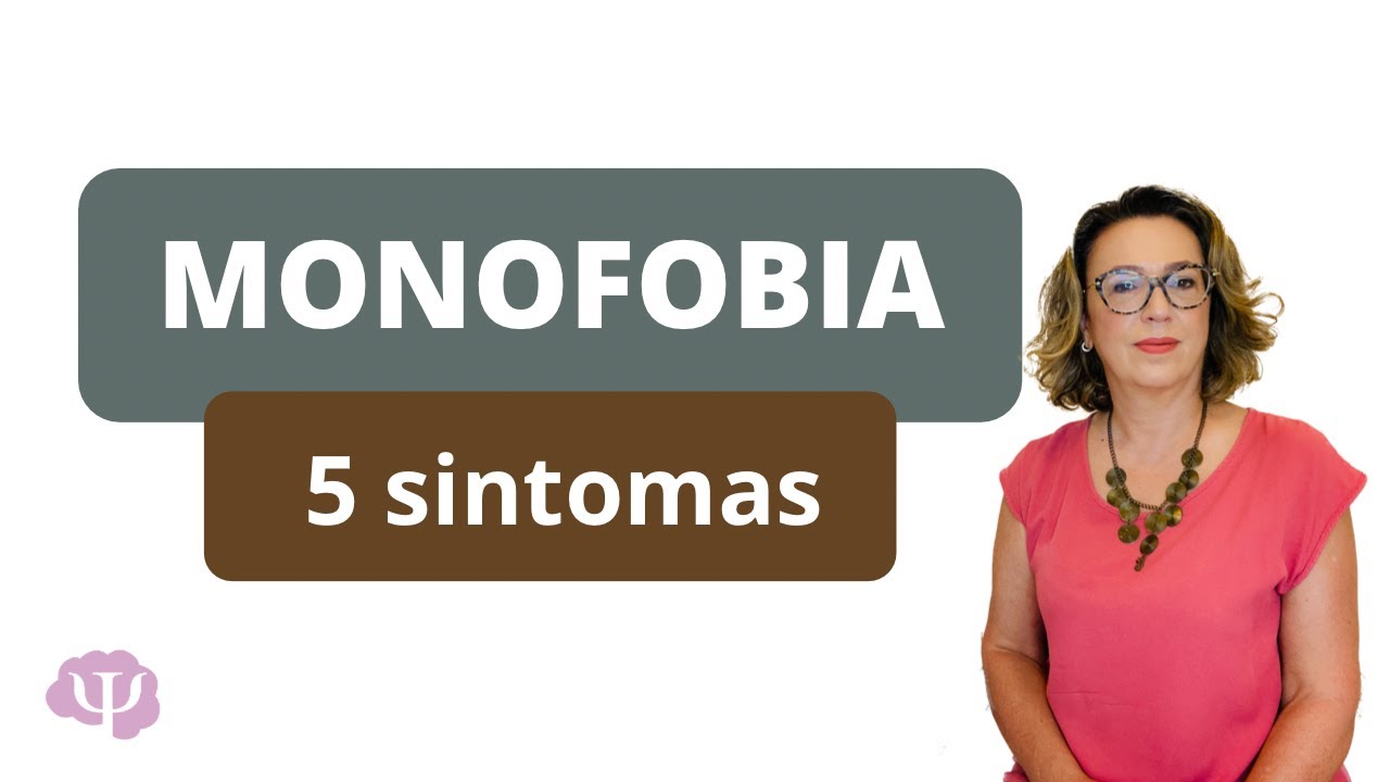 Monofobia. Temor de ficar sozinho mesmo que por curtos intervalos de tempo