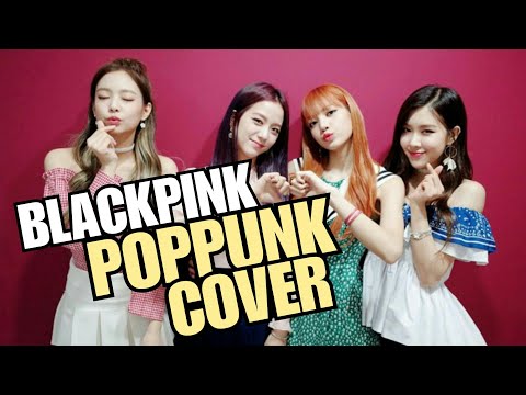 BLACKPINK - DDU-DU DDU-DU (POPPUNK Cover by Weak and Weary)