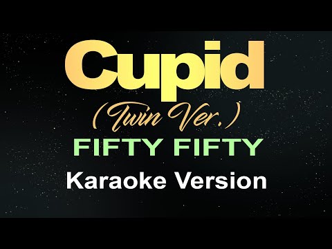 Cupid - Twin Ver. (Karaoke)