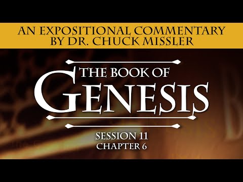 The Book of Genesis - Session 11 of 24 - A Remastered Commentary by Chuck Missler