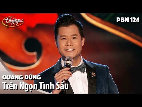 PBN 124 | Quang Dũng - Trên Ngọn Tình Sầu