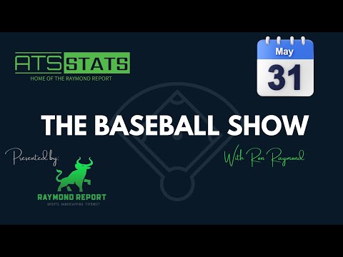 The Baseball Show with Ron Raymond - Free MLB Picks (5/31/24)