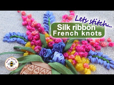 Silk ribbon french knots. Silk ribbon embroidery tutorial for beginners