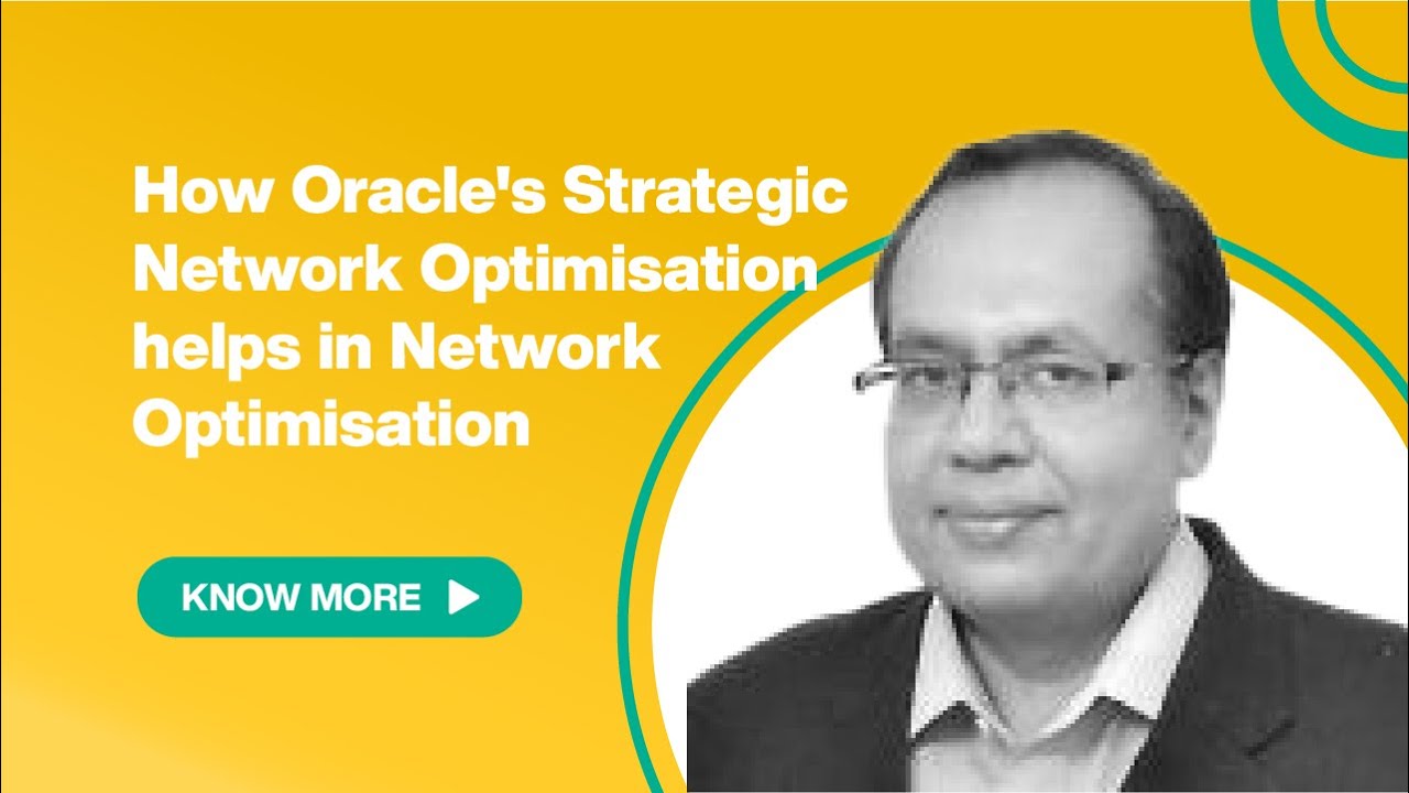 How Oracle's Strategic Network Optimisation helps in Network Optimisation