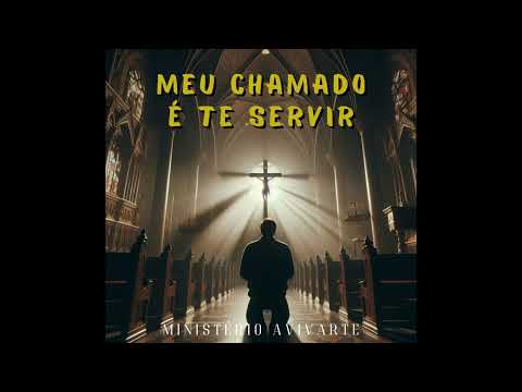 Meu Chamado É Te Servir - Ministério Avivarte
