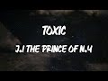 J I The Prince Of N Y Toxic Lyric Video