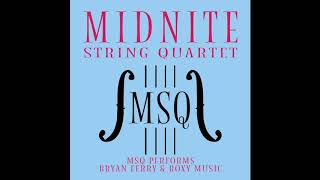 Casanova - MSQ Performs Bryan Ferry &amp; Roxy Music by Midnite String Quartet