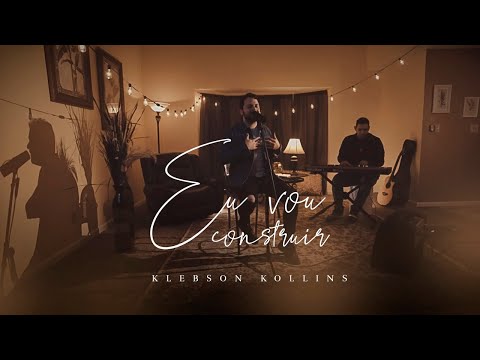 Eu Vou Construir - "Build My Life" - Klebson Kollins | Cover