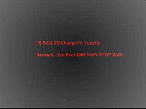 Bassturk - Erit Beni 2008 NON-STOP REMIX