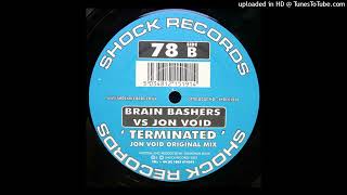 Brain Bashers vs. Jon Void - Terminated (Jon Void Original Mix)