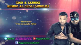 Zion &amp; Lennox - Rumbo Al Choli (Jingle) (LETRA)