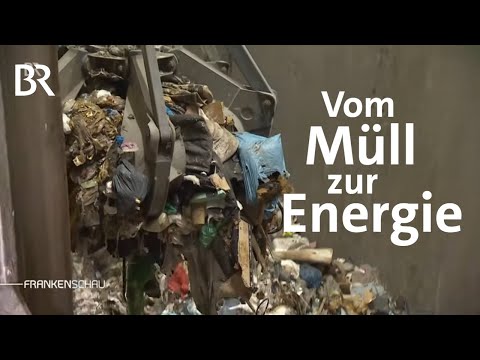 Was passiert mit unserem Müll? Aus Abfall wird Energie | Frankenschau | BR