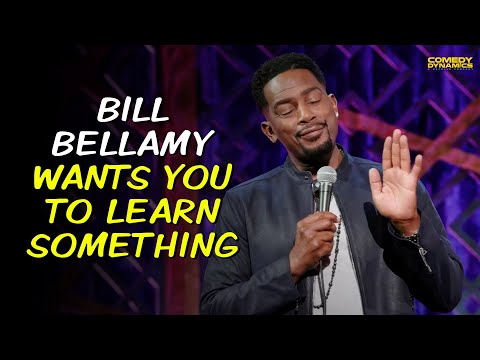 Bill Bellamy Wants You To Learn Something
