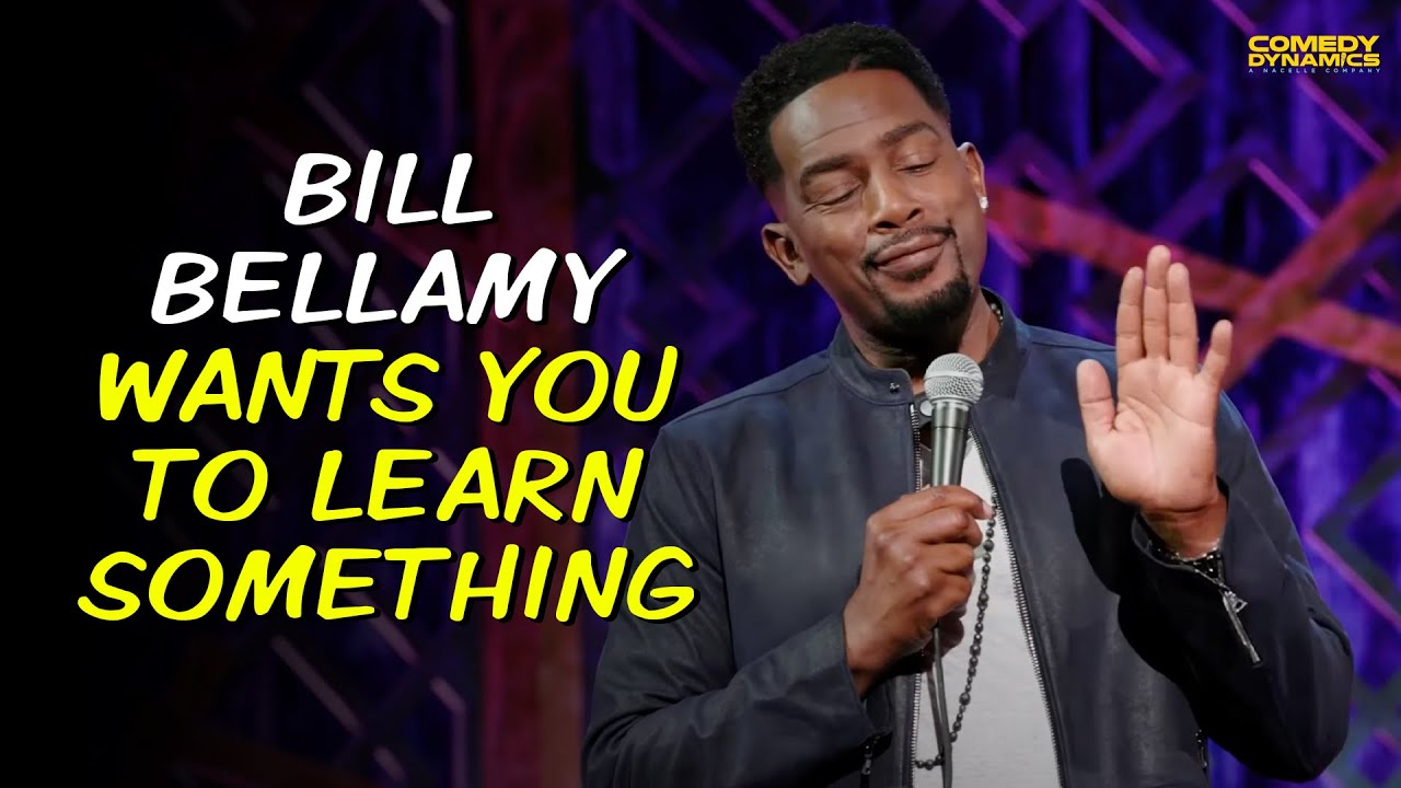 Bill Bellamy Wants You To Learn Something