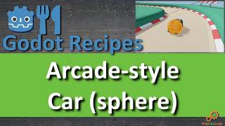 Godot Recipe: 3D Arcade-style Car (with a sphere)