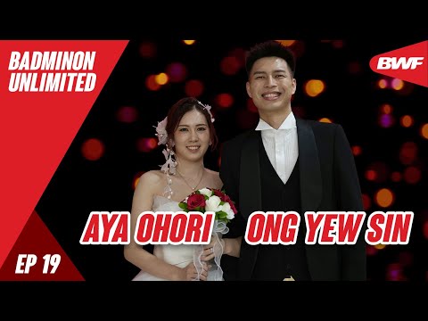 The Love Story of Ong Yew Sin & Aya Ohori | Badminton Unlimited