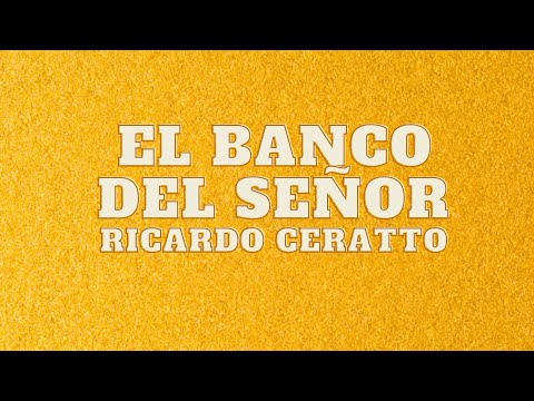 El Banco Del Señor - Ricardo Ceratto