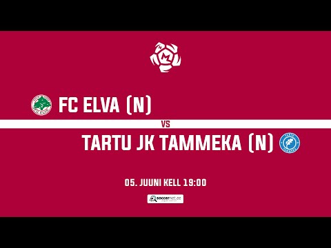 FC ELVA (N) - TARTU JK TAMMEKA (N), NAISTE MEISTRILIIGA 8. voor