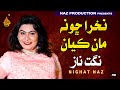 NAKHRA CHO NA MAN KYAN Nighat Naz Album 05 Full HD Song Naz Production