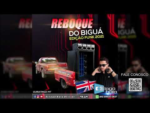 CD REBOQUE DO BIGUÁ EDIÇÃO FUNK 2021 DE GUIRATINGA-MT - DJ IAGO BALA