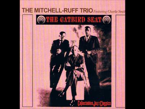 The Mitchell Ruff Trio, Feat. Charlie Smith  ‎-- The Catbird Seat   Gypsy In My Soul